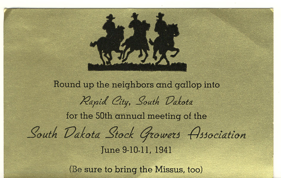 Invitational Card For The 50th Annual Meeting Of The South Dakota Stock Growers Association, June 9, 10, 11, 1941 SOUTH DAKOTA STOCK GROWERS ASSOCIATION