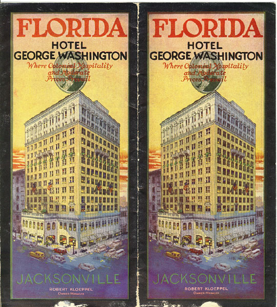 Florida Hotel George Washington Where Colonial Hospitality And Moderate Prices Prevail Jacksonville Motor Club And Information Bureau
