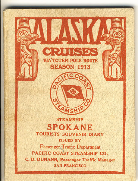Alaska Cruises Via Totem Pole Route - Season 1913 - Steamship Spokane Tourist Souvenir Diary Pacific Coast Steamship Co.