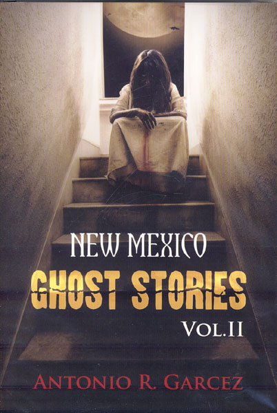 New Mexico Ghost Stories. Vol. Ii ANTONIO R GARCEZ