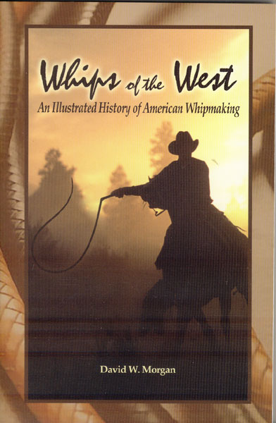 Whips Of The West DAVID W MORGAN