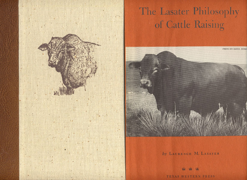 The Lasater Philosophy Of Cattle Raising LAURENCE M LASATER