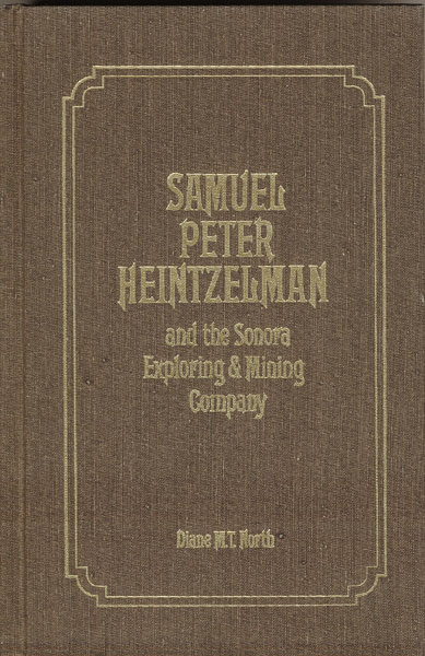 Samuel Peter Heintzelman And The Sonora Exploring And Mining Company DIANE M. T. NORTH