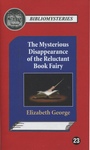 The Mysterious Disappearance Of The Reluctant Book Fairy ELIZABETH GEORGE