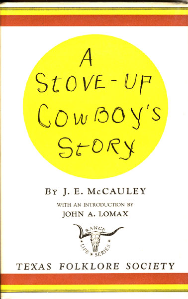 A Stove-Up Cowboy's Story.  JAMES EMMIT MCCAULEY