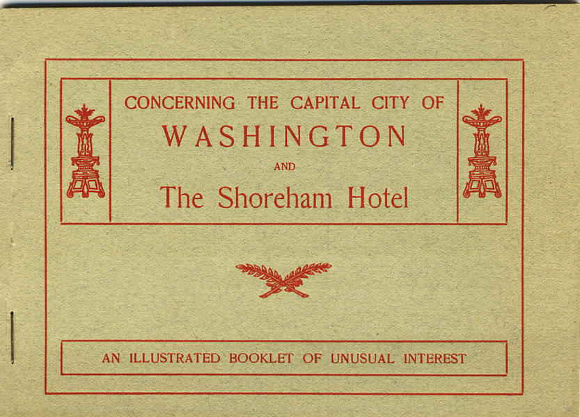 Concerning The Capital City Of Washington And The Shoreham Hotel The Shoreham Hotel, Washington, D.C.