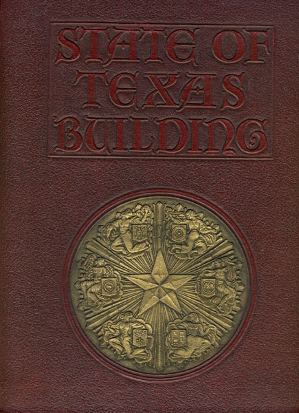 State Of Texas Building. Shrines Of Texas Vol. 1 ADAMS, FRANK CARTER [EDITED BY]