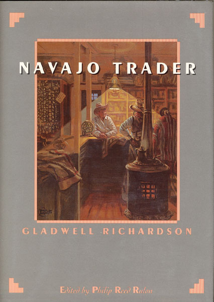 Navajo Trader RICHARDSON, GLADWELL [EDITED BY PHILIP REED RULON]