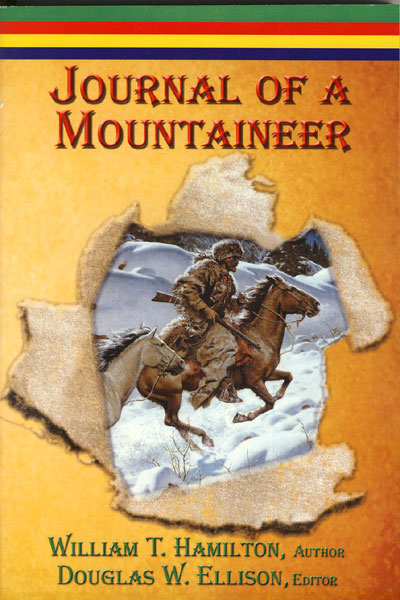 Journal Of A Mountaineer HAMILTON, WILLIAM T. [EDITED BY DOUGLAS W. ELLISON]