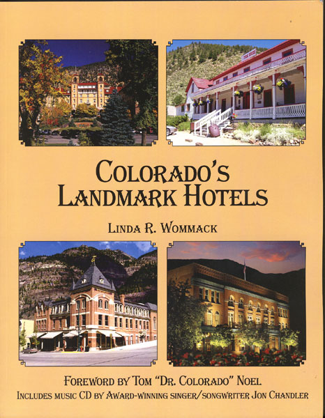 Colorado's Landmark Hotels LINDA R. WOMMACK