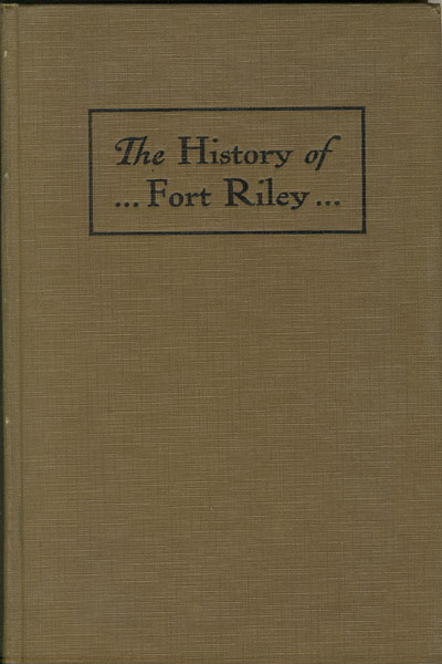 The History Of Fort Riley W. F. PRIDE