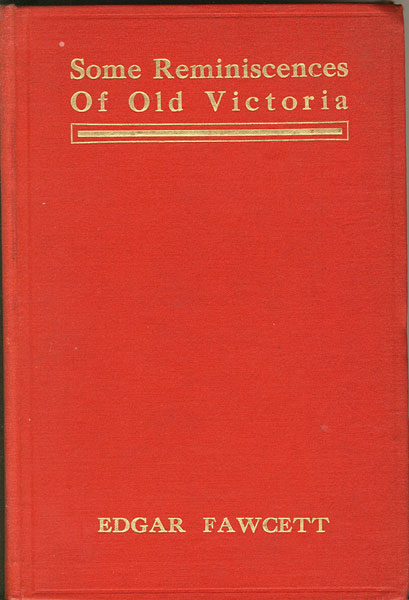 Some Reminiscences Of Old Victoria EDGAR FAWCETT