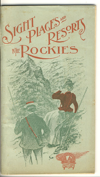 Sight Places And Resorts In The Rockies. A Little Book That Tells Briefly Of The Charming Resorts And The Wonderful Sights Of The Rocky Mountains And How Best To Reach Them DENVER AND RIO GRANDE RAILROAD