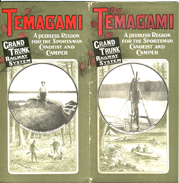 Temagami. A Peerless Region For The Sportsman, Canoeist And Camper GRAND TRUNK RAILWAY SYSTEM