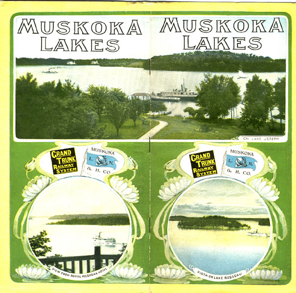 Muskoka Lakes. "Highlands Of Ontario" Canada. The Finest Summer Resort Region In America. Easy Of Access. One Thousand Feet Above Sea Level, Good Hotel Accommodation GRAND TRUNK RAILWAY SYSTEM