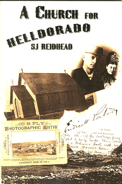 A Church For Helldorado. The 1882 Tombstone Diary Of Endicott Peabody & The Building Of St. Paul's Episcopal Church S. J. REIDHEAD