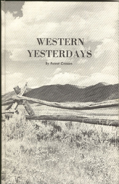 Western Yesterdays. Volume Ii FOREST CROSSEN