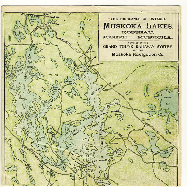 "The Highlands Of Ontario." Muskoka Lakes. Rosseau, Joseph, Muskoka Grand Trunk Railway System And The Muskoka Nvagation Company