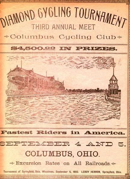 Diamond Cycling Tournament Third Annual Meet. Columbus Cycling Club. $4,500.00 In Prizes. Fastest Riders In America. September 4 And 5. Columbus, Ohio. Excursion Rates On All Railroads 
