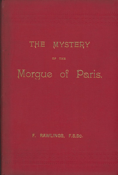 The Mystery Of The Morgue Of Paris F. RAWLINGS