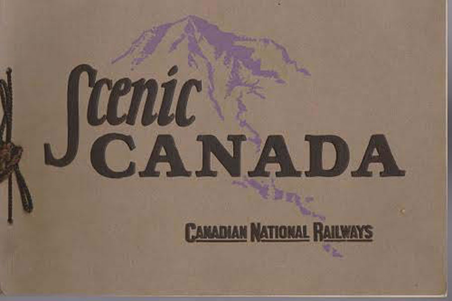 Scenic Canada. / (Title Page) Across Canada By Way Of Canada's Great Scenic Route - Canadian National Railways Canadian National Railways