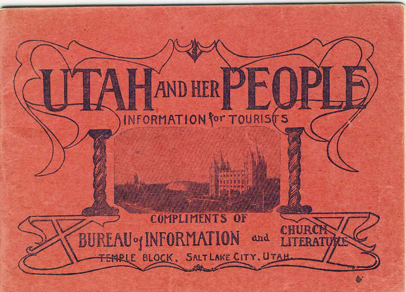 Utah And Her People. Information For Tourists Bureau Of Information And Church Literature, Salt Lake City, Utah