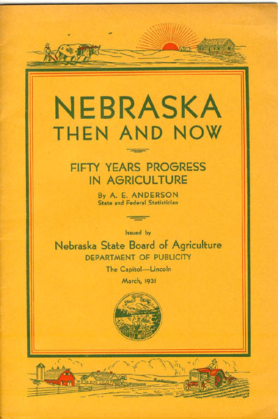 Nebraska Then And Now. Fifty Years In Agriculture A. E ANDERSON