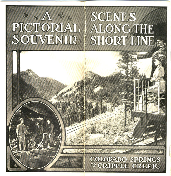 A Pictorial Souvenir / Scenes Along The Short Line, Colorado Springs To Cripple Creek Colorado Springs & Cripple Creek District Railway
