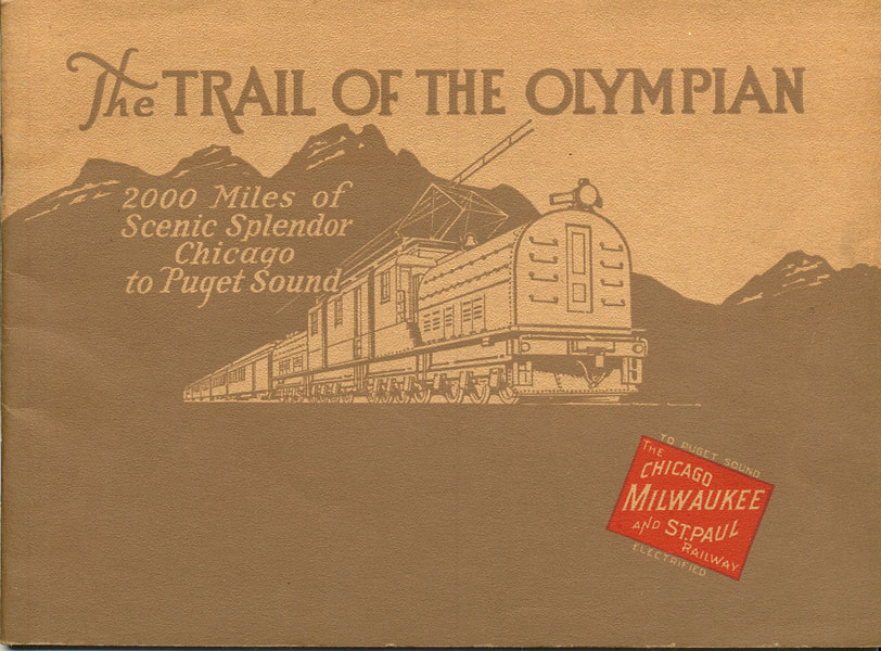 The Trail Of The Olympian. 2000 Miles Of Scenic Splendor - Chicago To Puget Sound Chicago, Milwaukee & St. Paul Railway