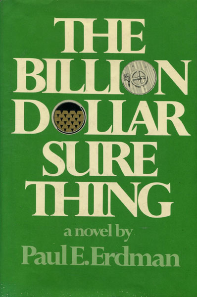 The Billion Dollar Sure Thing PAUL E. ERDMAN