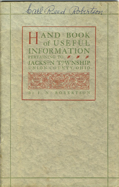 Handbook Of Useful Information Pertaining To Jackson Township Union County, Ohio I. N. ROBERTSON