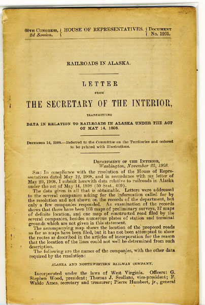 Railroads In Alaska. Letter From The Secretary Of The Interior, Transmitting, Data In Relation To Railroads In Alaska Under The Act Of May 14, 1898 JAMES RUDOLPH GARFIELD