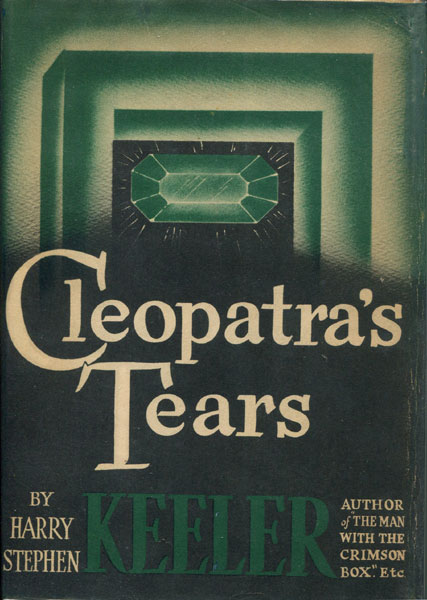 Cleopatra's Tears HARRY STEPHEN KEELER