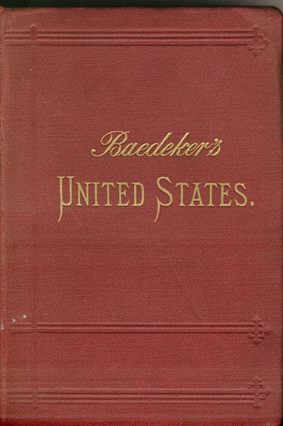 The United States With An Excursion Into Mexico. Handbook For Travelers BAEDEKER, KARL [EDITED BY]