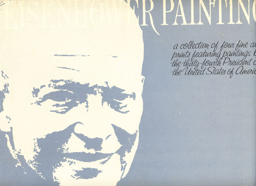 The Eisenhower Paintings. A Collection Of Four Fine Art Prints Featuring Paintings By The Thirty-Fourth President Of The United States Of America DWIGHT DAVID EISENHOWER