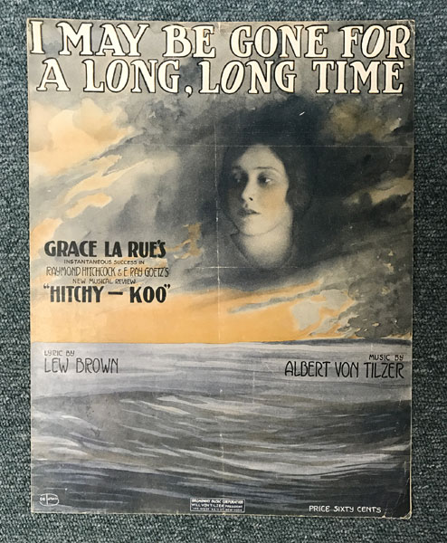 World War I Sheet Music ... I May Be Gone For A Long, Long Time BROWN, LEW [WORDS BY]; MUSIC BY ALBERT VON TILZER