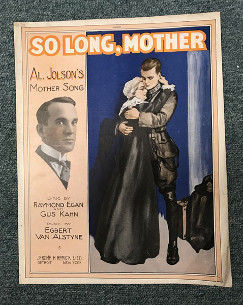 World War I Sheet Music ... So Long, Mother. Al Jolson's Mother Song EGAN, RAYMOND [WORDS BY]; MUSIC BY EGBERT VAN ALSTYNE