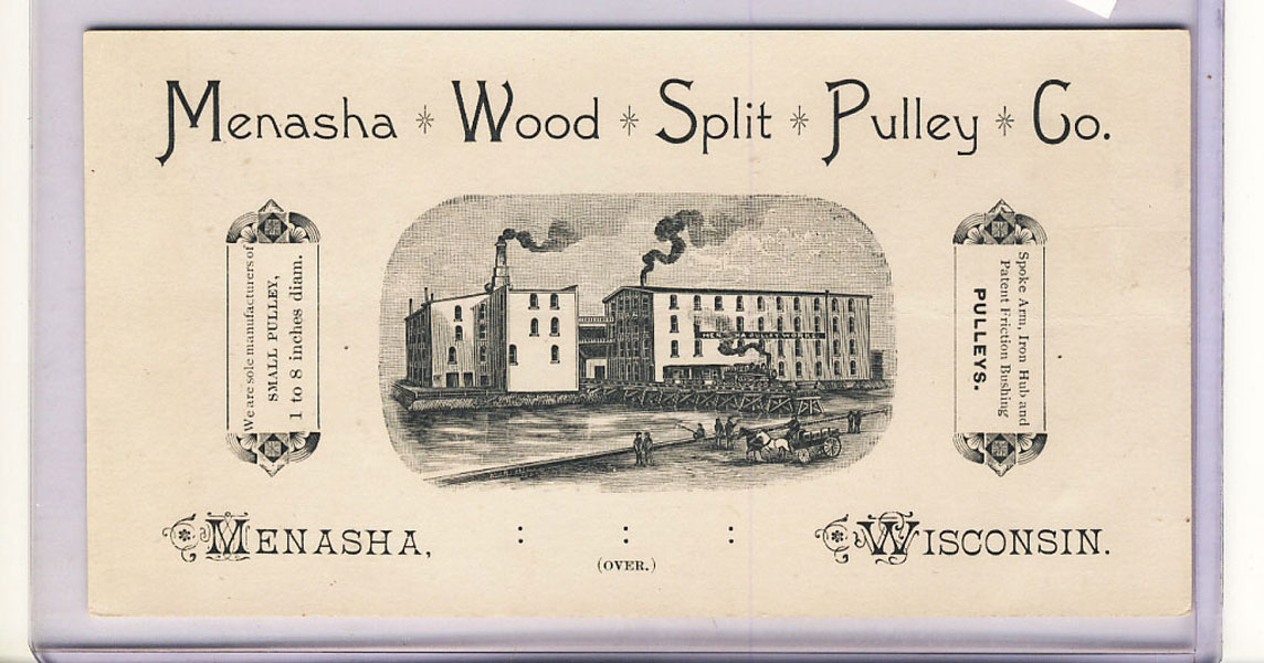 Trade Card. Menasha Wood Split Pulley Co Menasha Wood Split Pulley Co., Menasha, Wisconsin
