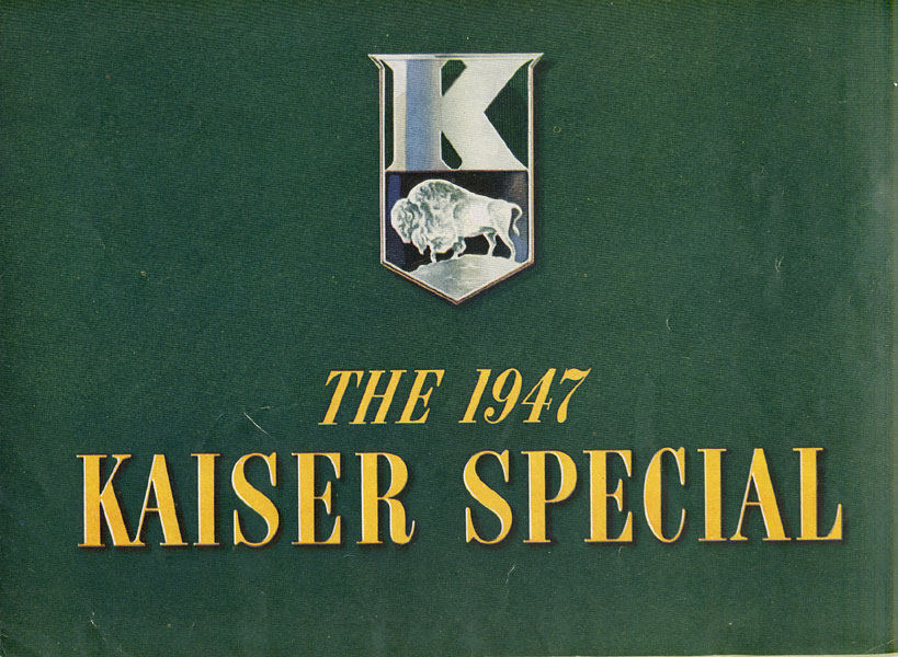 The 1947 Kaiser Special KAISER-FRAZIER CORPORATION