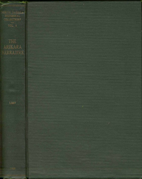 The Arikara Narrative Of The Campaign Against The Hostile LIBBY, O.G. [EDITOR].