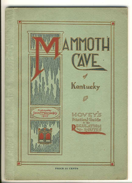 Hovey's Hand-Book Of The Mammoth Cave Of Kentucky. A Practical Guide To The Regulation Routes With Maps And Illustrations HOVEY, D.D., HORACE CARTER