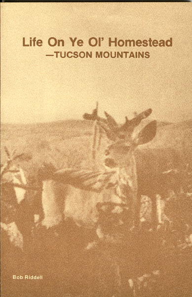 Life On Ye Ol' Homestead --- Tucson Mountains BOB RIDDELL