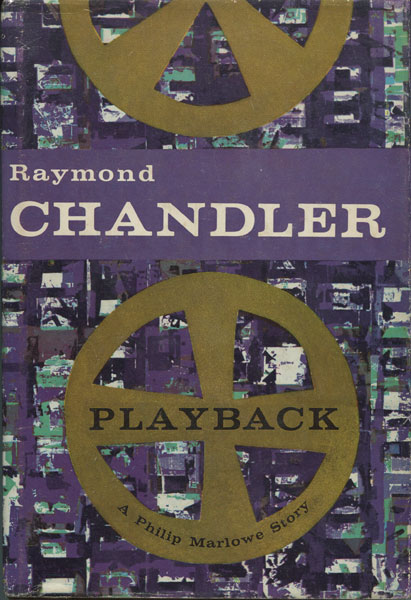 Playback. RAYMOND CHANDLER