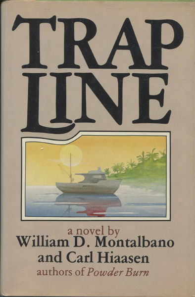 Trap Line. WILLIAM D. AND CARL HIAASEN MONTALBANO