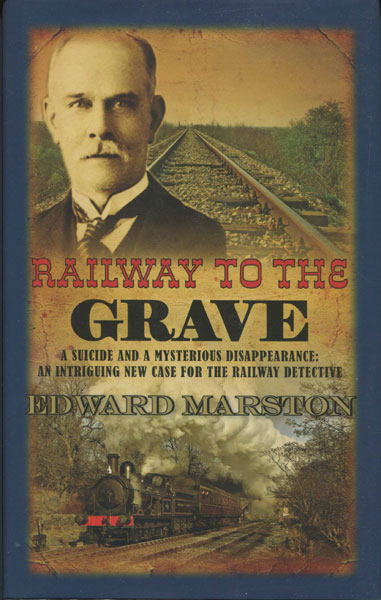 Railway To The Grave. EDWARD MARSTON