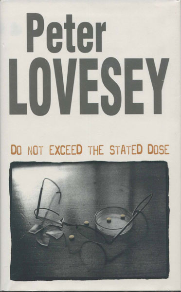 Do Not Exceed The Stated Dose. PETER LOVESEY