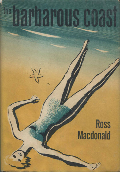 The Barbarous Coast. ROSS MACDONALD