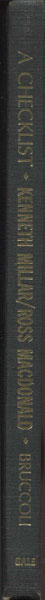 Kenneth Millar/Ross Macdonald: A Checklist. Compiled By Matthew J.Bruccoli. BRUCCOLI, MATTHEW J. [COMPILED BY].