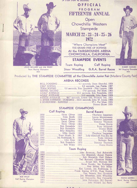 Official Program. Fifteenth Annual Open Chowchilla Western Stampede March 22, 23, 24, 25, 26, 1972. "Where Champions Meet" The Grand Prix Of Ropings At The Fairgrounds Arena Chowchilla, California THE STAMPEDE COMMITTEE OF THE CHOWCHILLA JUNIOR FAIR