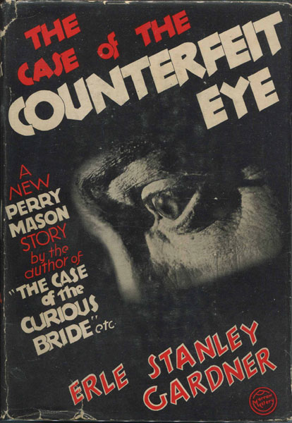 The Case Of The Counterfeit Eye. ERLE STANLEY GARDNER